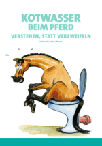 Buch "Kotwasser beim Pferd: Verstehen, statt verzweiflen"