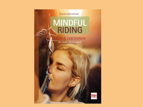 Buch „Mindfull Riding: Sieben Lektionen für mehr Pferdeglück“